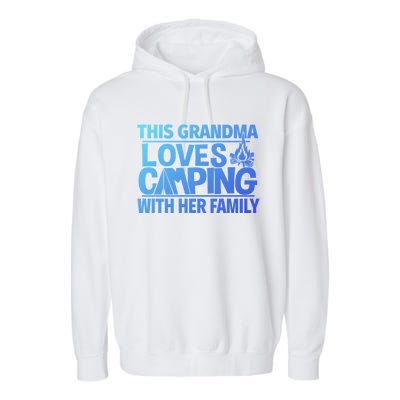 Family Camping Trip Funny Gift This Grandma Loves Camping Garment-Dyed Fleece Hoodie