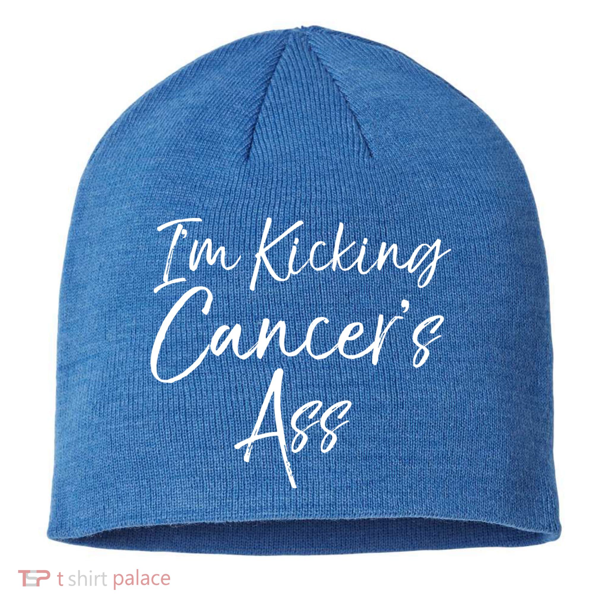 Funny Cancer Treatt Patient Gift I'm Kicking Cancer's Ass Gift Sustainable Beanie