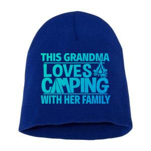 Family Camping Trip Funny Gift This Grandma Loves Camping Short Acrylic Beanie