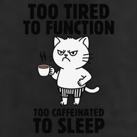Funny Cat Too Tired To Function Too Caffeinated To Sleep Cool Comfort Performance Bucket Hat