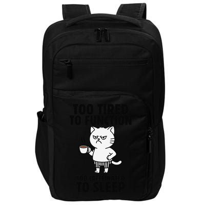 Funny Cat Too Tired To Function Too Caffeinated To Sleep Impact Tech Backpack