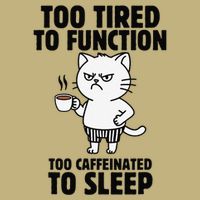 Funny Cat Too Tired To Function Too Caffeinated To Sleep Mousepad