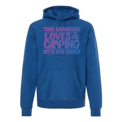 Family Camping Trip Funny Gift This Grandma Loves Camping Premium Hoodie