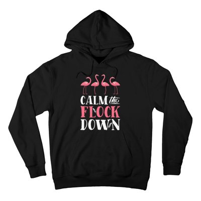 Flamingo Calm The Flock Down Funny Pink Bird Lovers Summer Hoodie