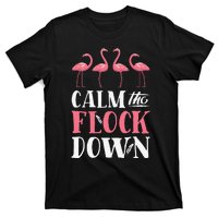 Flamingo Calm The Flock Down Funny Pink Bird Lovers Summer T-Shirt