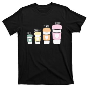 Funny Coffee Themed Teacher Tall Grande Venti Teacher T-Shirt