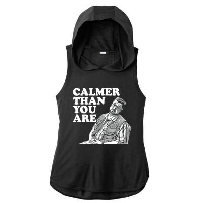 Funny Calmer Than You Are Ladies PosiCharge Tri-Blend Wicking Draft Hoodie Tank