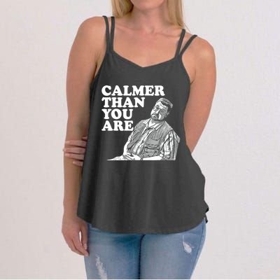 Funny Calmer Than You Are Women's Strappy Tank