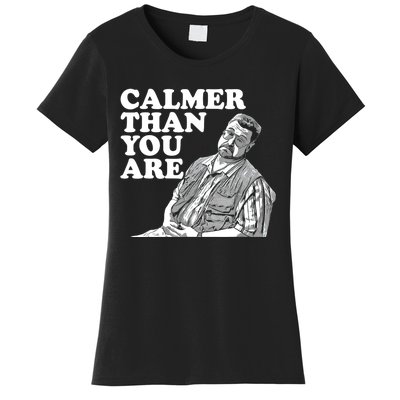 Funny Calmer Than You Are Women's T-Shirt