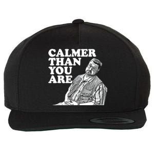 Funny Calmer Than You Are Wool Snapback Cap