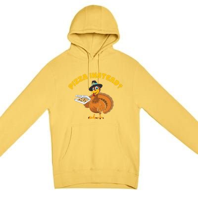 Funny Cute Thanksgiving Pizza Instead Eat Pizza Don't Eat Turkey Premium Pullover Hoodie