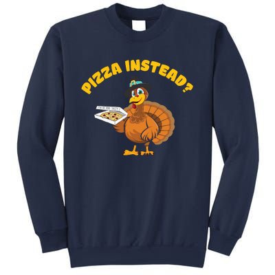 Funny Cute Thanksgiving Pizza Instead Eat Pizza Don't Eat Turkey Sweatshirt