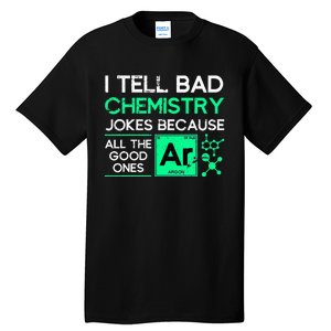 Funny Chemistry Teacher Science Gift Chemistry Tall T-Shirt