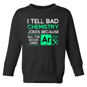 Funny Chemistry Teacher Science Gift Chemistry Toddler Sweatshirt