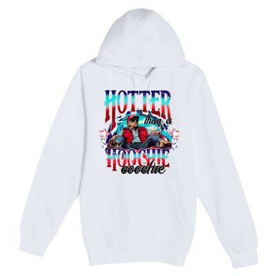 Funny Cute Trump Hotter Than A Hoochie Coochie Premium Pullover Hoodie