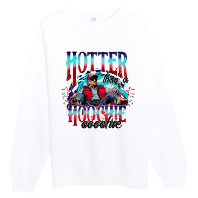 Funny Cute Trump Hotter Than A Hoochie Coochie Premium Crewneck Sweatshirt