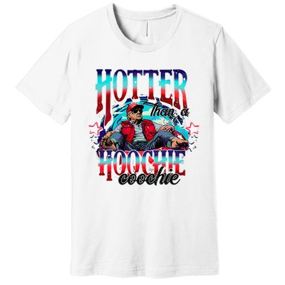 Funny Cute Trump Hotter Than A Hoochie Coochie Premium T-Shirt