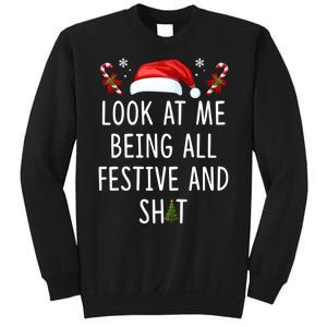 Funny Christmas Tree Look At Me Being All Festive And Shit Sweatshirt