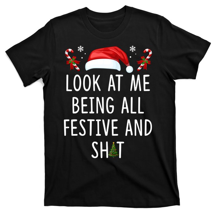 Funny Christmas Tree Look At Me Being All Festive And Shit T-Shirt