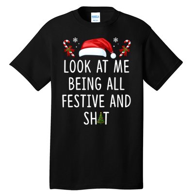 Funny Christmas Tree Look At Me Being All Festive And Shit Tall T-Shirt