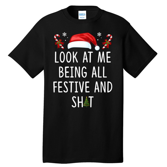 Funny Christmas Tree Look At Me Being All Festive And Shit Tall T-Shirt