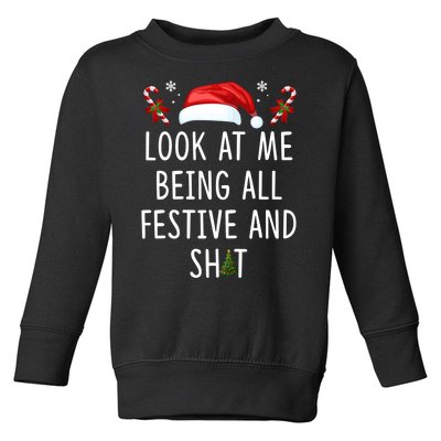 Funny Christmas Tree Look At Me Being All Festive And Shit Toddler Sweatshirt