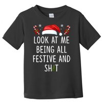 Funny Christmas Tree Look At Me Being All Festive And Shit Toddler T-Shirt