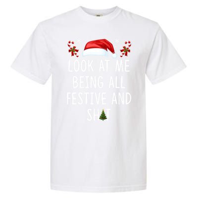 Funny Christmas Tree Look At Me Being All Festive And Shit Garment-Dyed Heavyweight T-Shirt