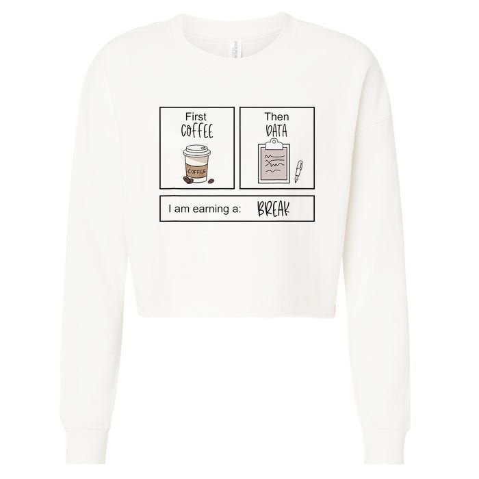 First Coffee Then IEP Teacher SPED Teacher Coffee Lover Gift Cropped Pullover Crew