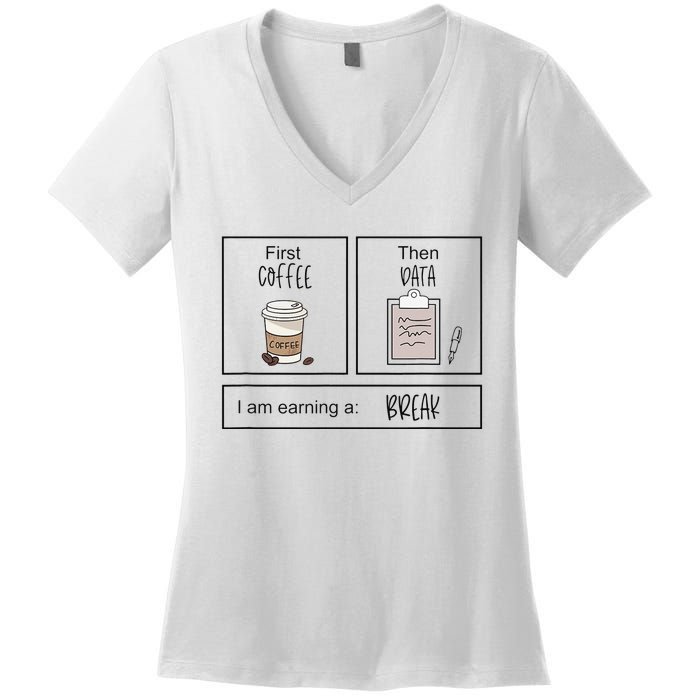 First Coffee Then IEP Teacher SPED Teacher Coffee Lover Gift Women's V-Neck T-Shirt