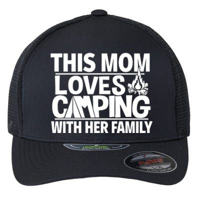 Family Camping Trip Gift Great Gift This Mom Loves Camping Flexfit Unipanel Trucker Cap