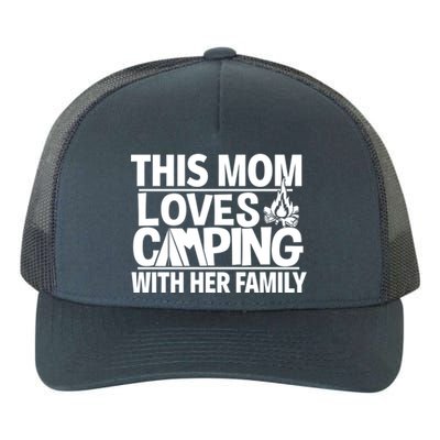 Family Camping Trip Gift Great Gift This Mom Loves Camping Yupoong Adult 5-Panel Trucker Hat