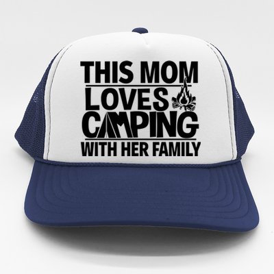 Family Camping Trip Gift Great Gift This Mom Loves Camping Trucker Hat