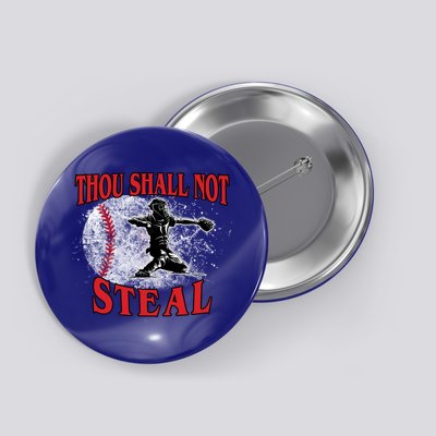 Funny Catchers Thou Shall Not Steal Baseball Cute Gift Button