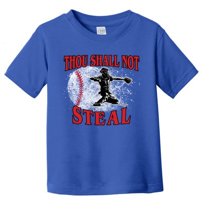 Funny Catchers Thou Shall Not Steal Baseball Cute Gift Toddler T-Shirt