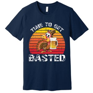 Funny Cute Time To Get Basted Retro Turkey Beer Thanksgiving Meaningful Gift Premium T-Shirt