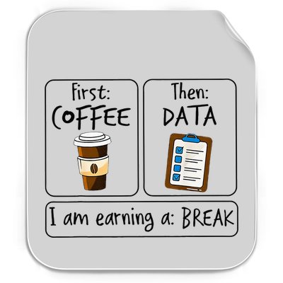 First Coffee Then Data IAm Earning A Break First Then Funny Permanent Decal Sticker