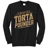 Funny Certified Torta Pounder Latino Sweatshirt