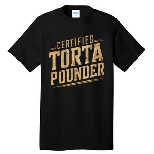 Funny Certified Torta Pounder Latino Tall T-Shirt