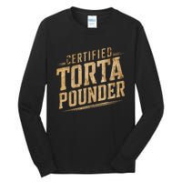 Funny Certified Torta Pounder Latino Tall Long Sleeve T-Shirt