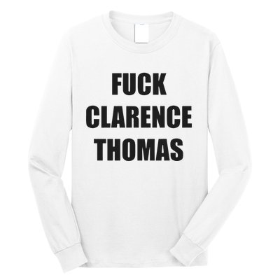 Fuck Clarence Thomas Long Sleeve Shirt