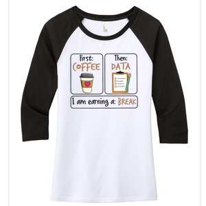 First Coffee Then Data I Am Earning A Break Iep Teacher Women's Tri-Blend 3/4-Sleeve Raglan Shirt