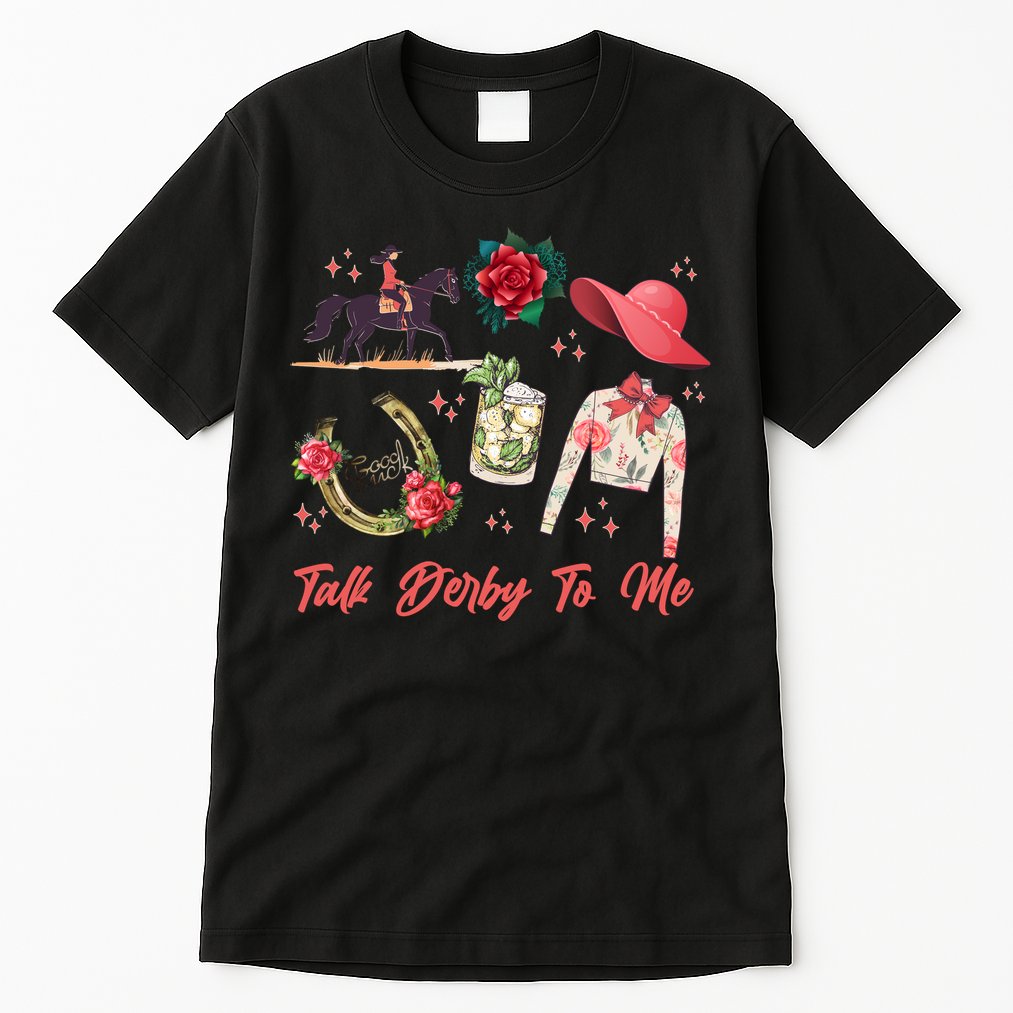 Funny Cute Talk Derby To Me Horse Racing Tall T-Shirt