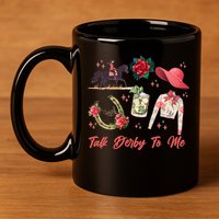 Funny Cute Talk Derby To Me Horse Racing 11oz C Handle Ceramic Mug