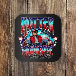 Funny Cute Trump Hotter Than A Hoochie Coochie Gift Coaster