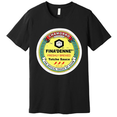 Finadenne Chamorro The Sauce Of Guam Premium T-Shirt