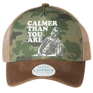 Funny Calmer Than You Are Legacy Tie Dye Trucker Hat