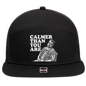 Funny Calmer Than You Are 7 Panel Mesh Trucker Snapback Hat