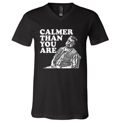 Funny Calmer Than You Are V-Neck T-Shirt