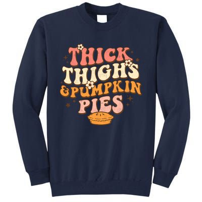 Funny Cute Thanksgiving Thick Thighs Pumpkin Pies Autumn Tall Sweatshirt